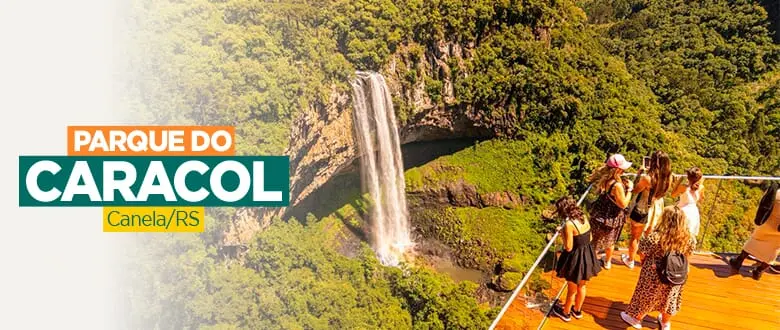 Parque do Caracol - Canela: Ingresso com Cupom de Desconto - Tchê Ofertas. Cascata do Caracol.