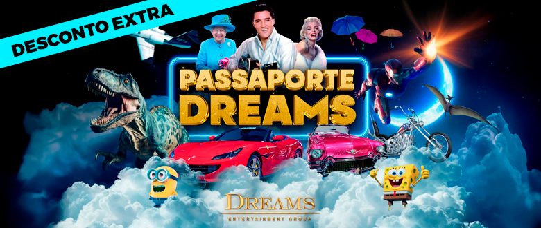 Passaporte Dreams até 7 Atrações: Imagem dos tickets das atrações que incluem Museu de Cera e Mais.